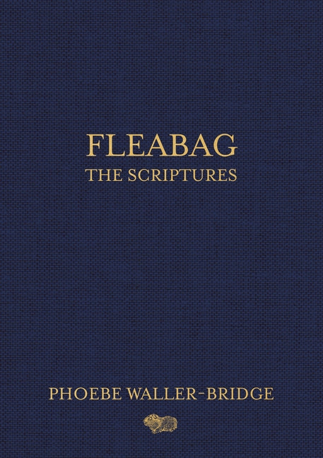 Fleabag: The Scriptures by Waller-Bridge, Phoebe