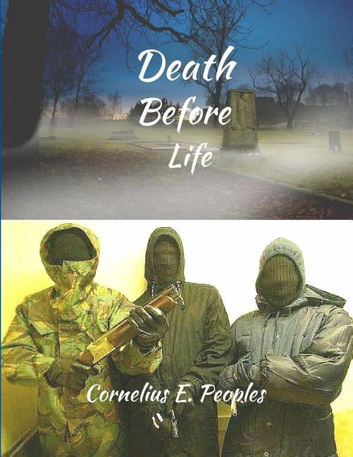 Death Before LIfe by Peoples, Cornelius E.