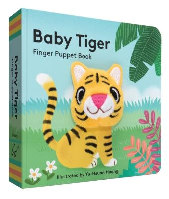 Baby Tiger: Finger Puppet Book: (Finger Puppet Book for Toddlers and Babies, Baby Books for First Year, Animal Finger Puppets) by Chronicle Books