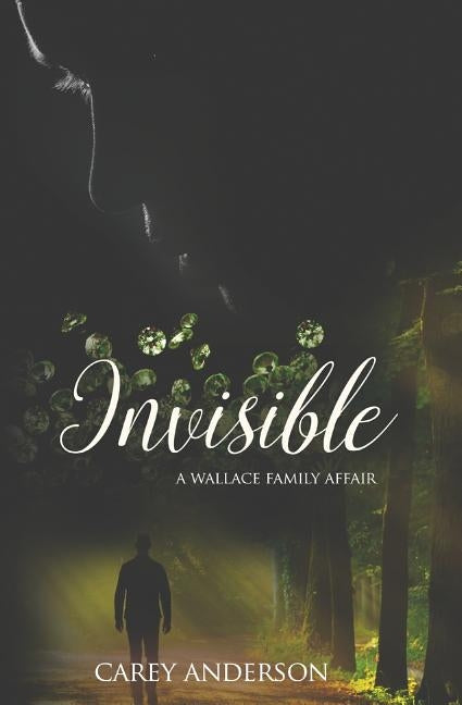 Wallace Family Affairs Volume III: Invisible by Anderson, Carey
