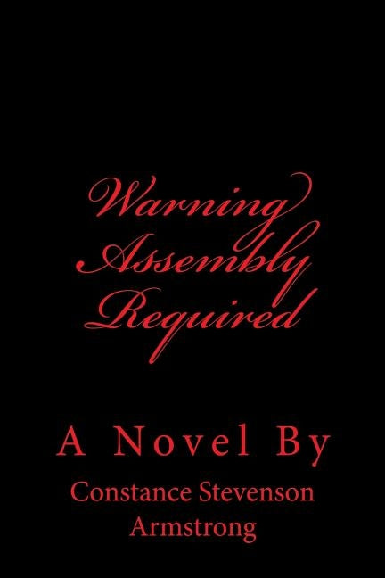 Warning Assembly Required by Stevenson Armstrong, Constance