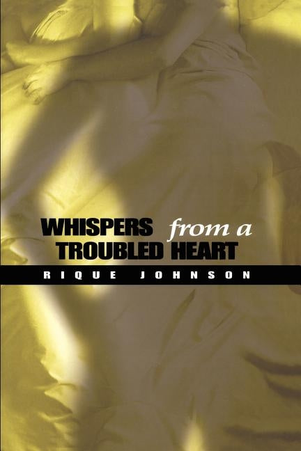 Whispers from a Troubled Heart by Johnson, Rique