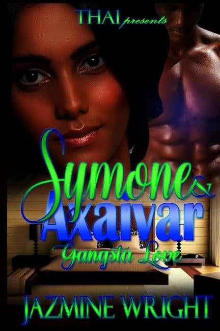Symone & Axaivar: Gangsta Love by Wright, Jazmine