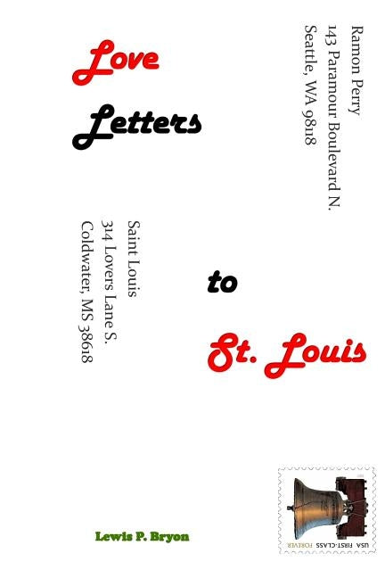Love Letters to St. Louis by Bryon, Lewis P.