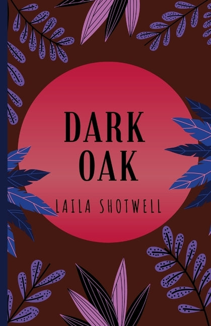 Dark Oak by Shotwell, Laila