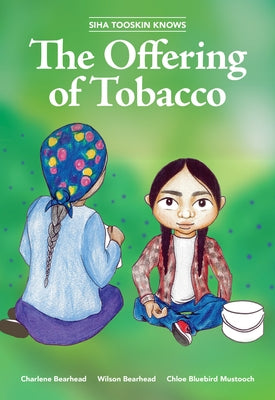 Siha Tooskin Knows the Offering of Tobacco by Bearhead, Charlene