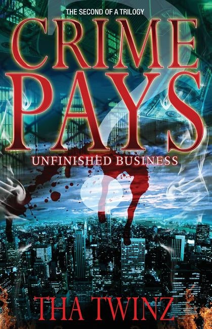 Crime Pays II: Unfinished Business by Twinz, Tha