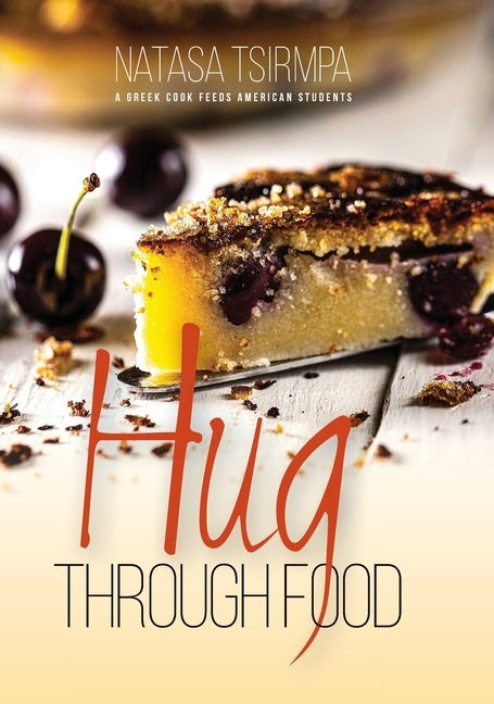 HUG through FOOD: A Greek cook feeds American students by Tsirmpa, Natasa