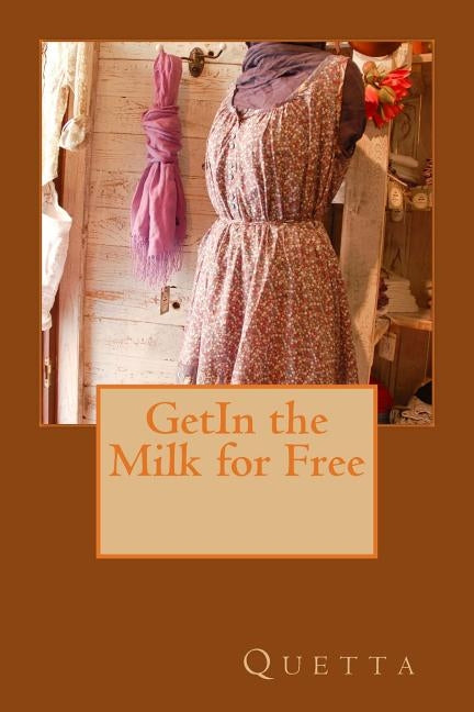 GetIn the MIlk for Free by Quetta
