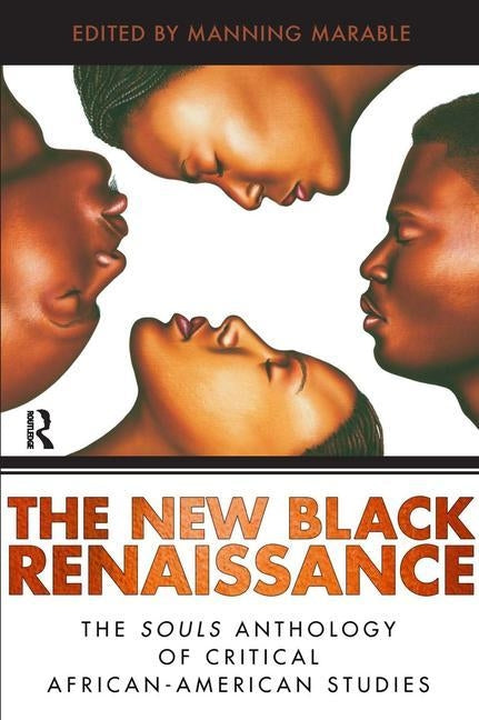 New Black Renaissance: The Souls Anthology of Critical African-American Studies by Marable, Manning