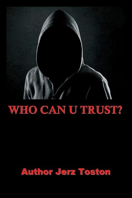 Who Can U Trust by Toston, Jerz