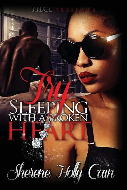 Try Sleeping With A Broken Heart by Cain, Sherene Holly