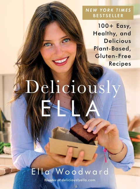 Deliciously Ella, Volume 1: 100+ Easy, Healthy, and Delicious Plant-Based, Gluten-Free Recipes by Woodward, Ella