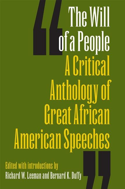The Will of a People: A Critical Anthology of Great African American Speeches by Leeman, Richard W.