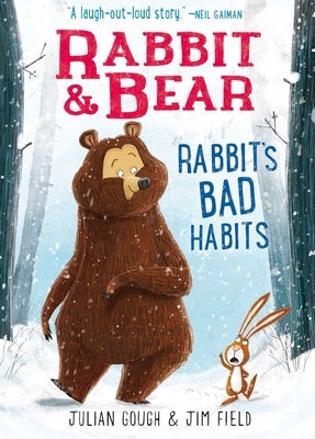 Rabbit & Bear: Rabbit's Bad Habits, 1 by Gough, Julian