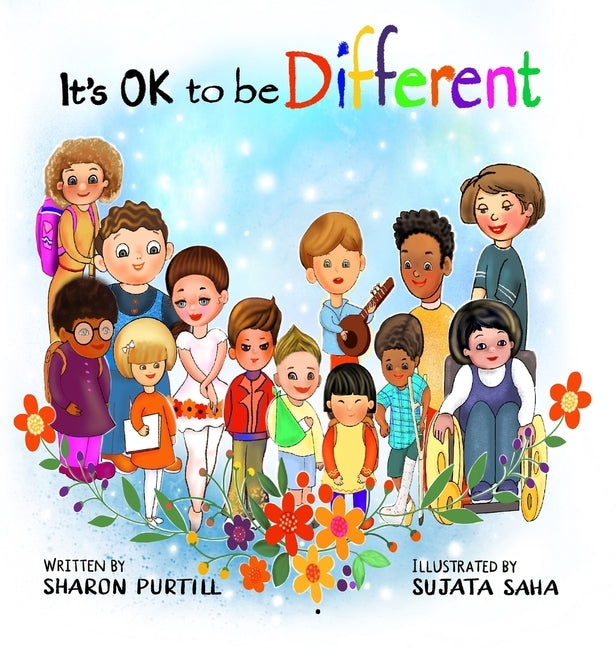 It's OK to be Different: A Children's Picture Book About Diversity and Kindness by Purtill, Sharon