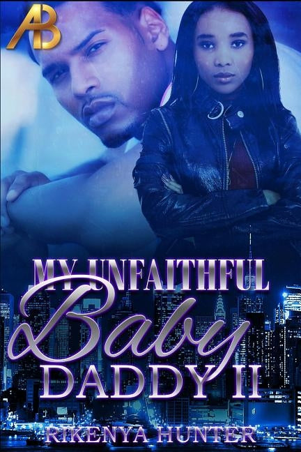 My Unfaithful Baby Daddy 2 by Hunter, Rikenya