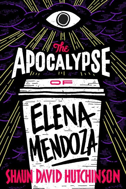 The Apocalypse of Elena Mendoza by Hutchinson, Shaun David