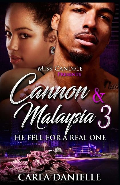 Cannon & Malaysia 3: He Fell For A Real One by Danielle, Carla