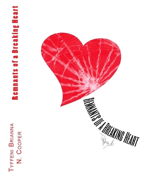 Remnants of a Breaking Heart by Cooper, Tyffeni Brianna N.