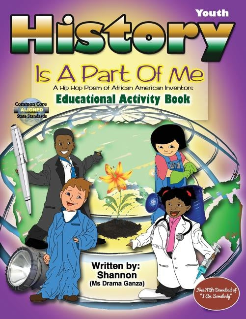 History Is A Part Of Me: (A Hip Hop Poem of African American Inventors) by Tubbs, Shannan