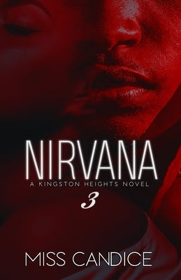 Nirvana 3: A Kingston Heights Novel by Candice