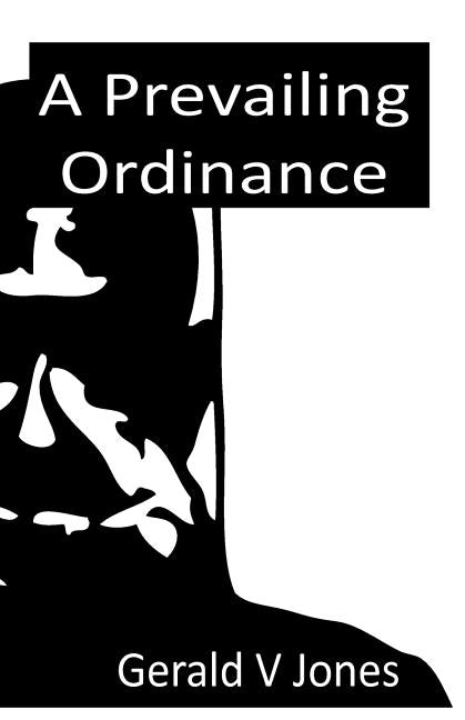 A Prevailing Ordainance: The Poetry Of A Black Heart by Jones, Gerald Vernard