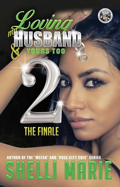 Loving My Husband & Yours Too 2 by Marie, Shelli