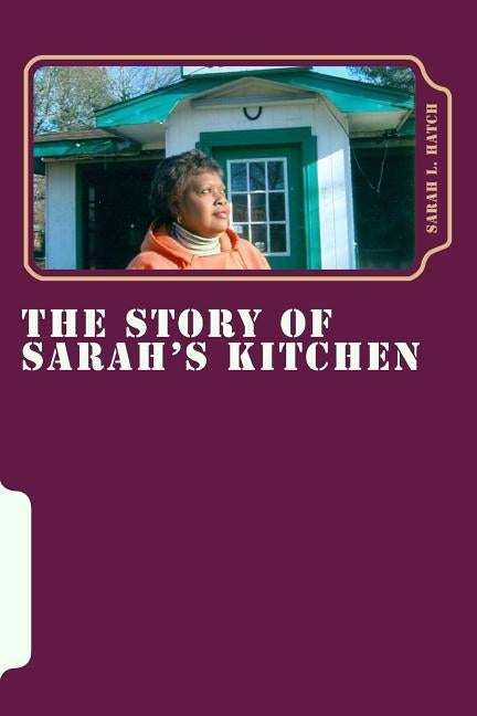 The Story Of Sarah's Kitchen by Hatch, Sarah L.