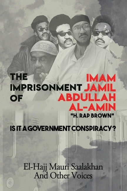 The Imprisonment of Imam Jamil Abdullah Al-Amin: Is It A Government Conspiracy? by Al-Amin, Karima