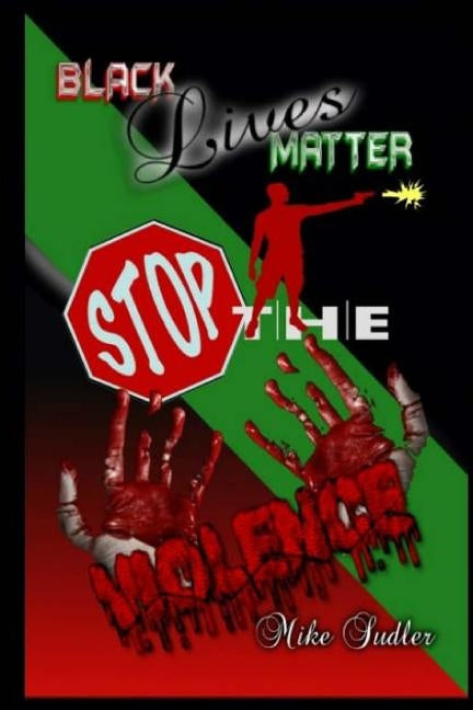Black Lives Matter: Stop The Violence by Sudler, Mike