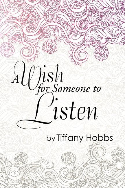 A Wish for Someone to Listen by Hobbs, Tiffany
