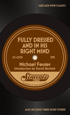 Fully Dressed and In His Right Mind by Fessier, Michael