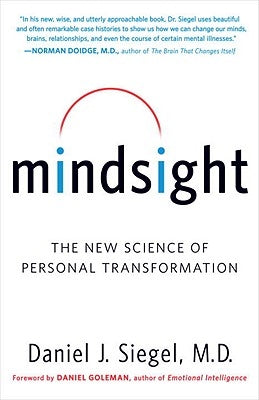 Mindsight: The New Science of Personal Transformation by Siegel, Daniel J.