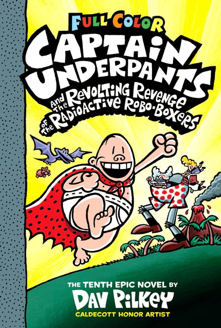 Captain Underpants and the Revolting Revenge of the Radioactive Robo-Boxers by Pilkey, Dav