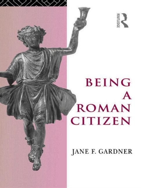 Being a Roman Citizen by Gardner, Jane F.