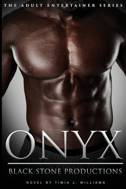 Onyx: Black Stone Production by Williams, Timia J.