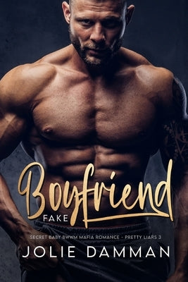 Fake Boyfriend: Secret Baby BWWM Mafia Romance by Damman, Jolie