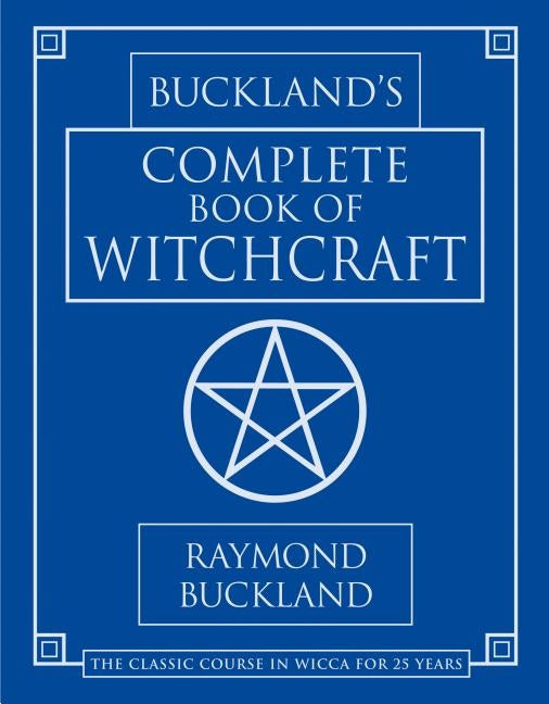 Buckland's Complete Book of Witchcraft by Buckland, Raymond