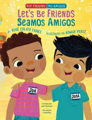 Let's Be Friends: In English and Spanish by Lainez, Rene Colato