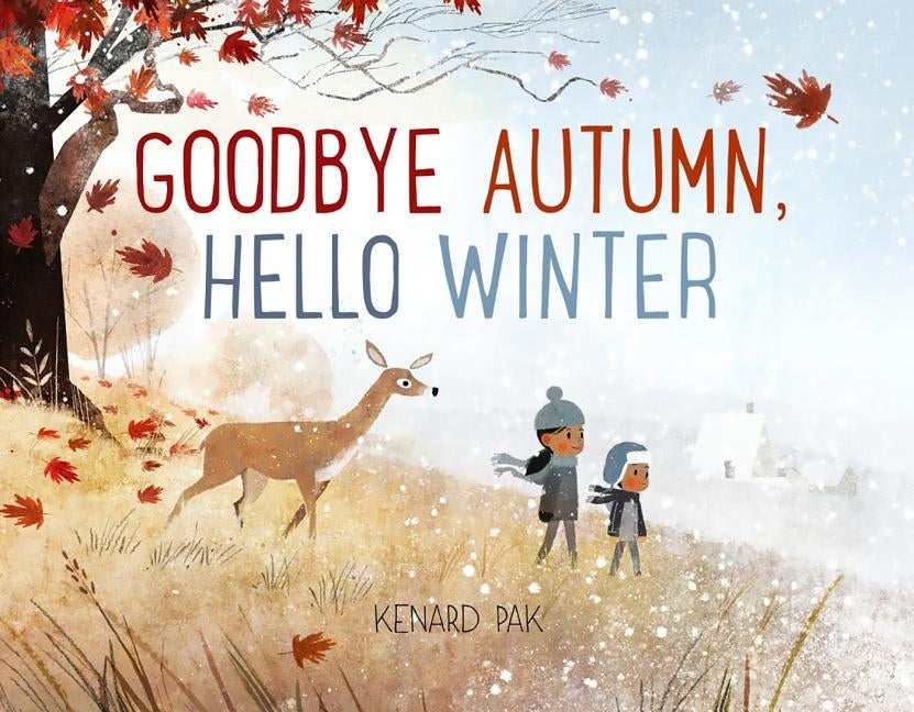 Goodbye Autumn, Hello Winter by Pak, Kenard