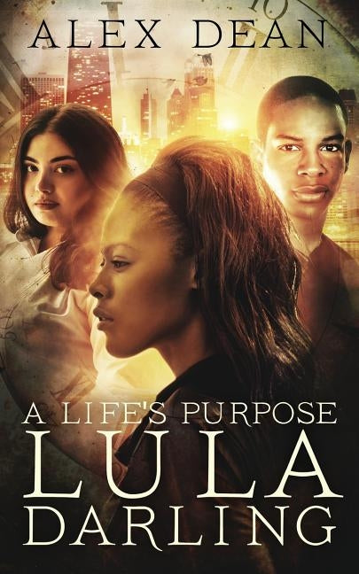 A Life's Purpose by Dean, Alex