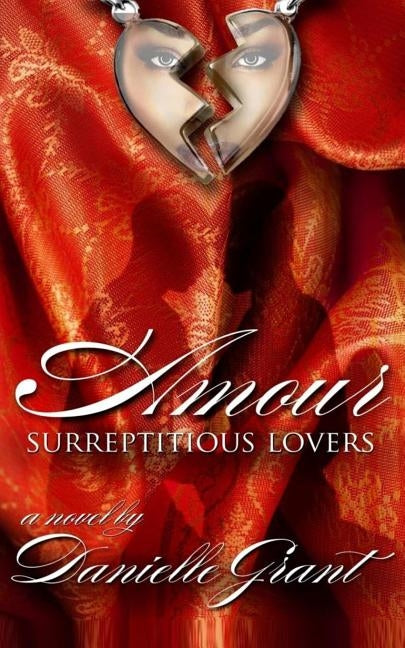 Amour: Surreptitious Lovers by Grant, Danielle