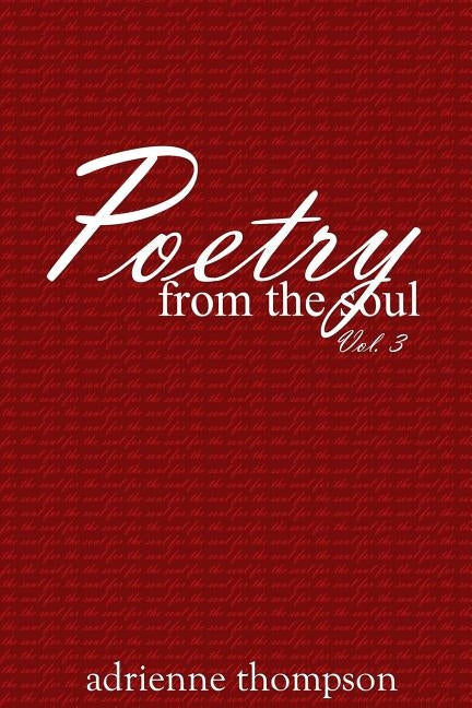 Poetry from the Soul (Volume 3) by Thompson, Adrienne