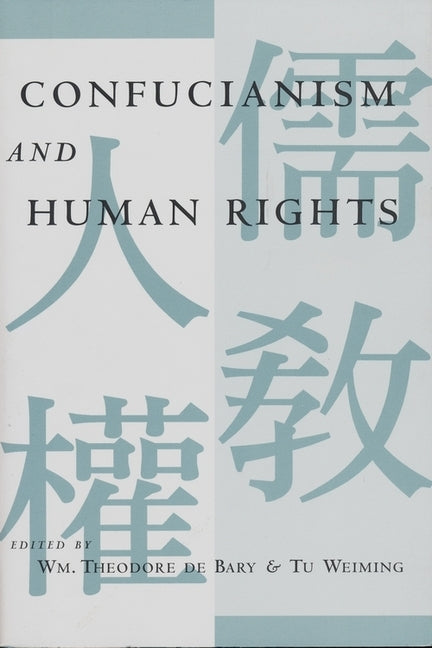 Confucianism and Human Rights by Bary, Wm Theodore de