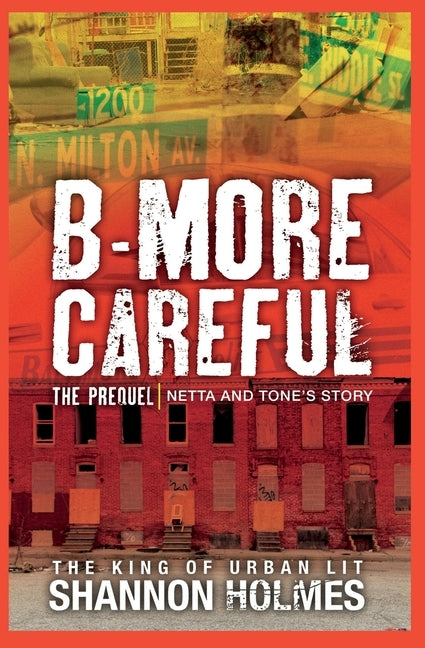 B-more Careful The Prequel by Holmes, Shannon