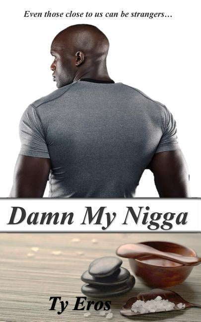 Damn My Nigga by Eros, Ty