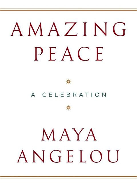 Amazing Peace: A Christmas Poem by Angelou, Maya