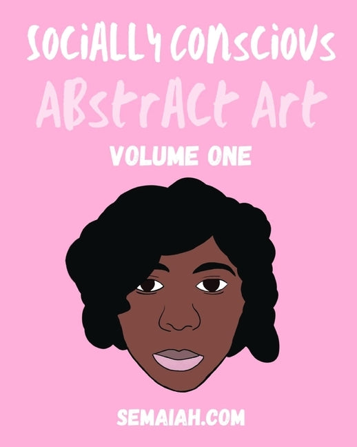 Socially Conscious Abstract Art: Volume 1 by Luma, Lakesha
