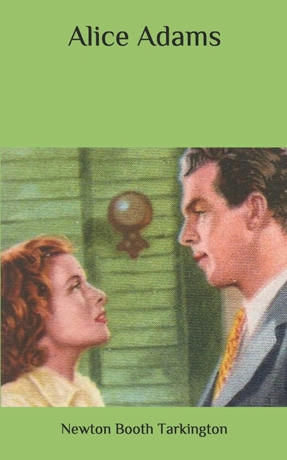 Alice Adams by Tarkington, Newton Booth